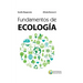 Fundamentos de Ecología: Visiones acerca de la complejidad de los Ecosistemas, la Biodiversidad, el Cambio climático y la Sustentabilidad en el