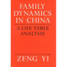 Family Dynamics in China: A Life Table Analysis