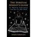 The Spiritual Atheist's Guide to Mystical Experiences and How to Have Them