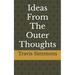 Ideas From The Outer Thoughts