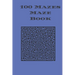 100 Mazes Maze Book: maze puzzle book with answers