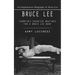 Bruce Lee: A Comprehensive Biography of Bruce Lee (Isometric Exercise Routines for a Bruce Lee Body)