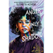 Anger Is Only a Shadow