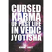 Cursed Karma of Past Life in Vedic Jyotisha