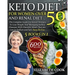 Keto Diet For Women Over 50 and Renal Diet: The Complete Guide For Senior Women To Lose Weight And Managing Kidney Diseases With Flavorful Meals That