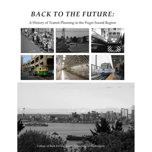 Back To The Future: A History of Transit Planning in the Puget Sound Region