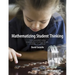 Mathematizing Student Thinking: Connecting Problem Solving to Everyday Life and Building Capable and Confident Math Learners