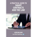 A Practical Guide to Smart Contracts and the Law