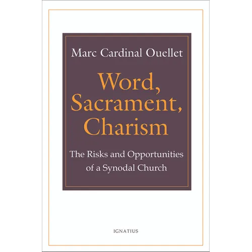 Word, Sacrament, Charism: The Risks and Opportunities of a Synodal Church