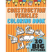 Construction Vehicles Coloring Book: Educational Names Big Signed Pictures with Numbers Amazing Gift for Begginers Kids Toddlers Filled set of Trucks,