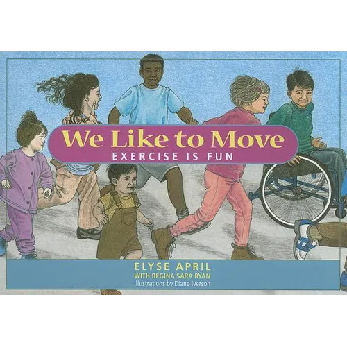 We Like to Move: Exercise Is Fun