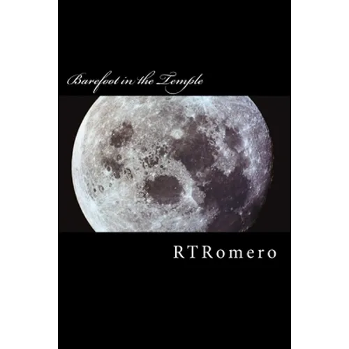 Barefoot in the Temple: Poetry of RTRomero