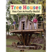 Tree Houses You Can Actually Build