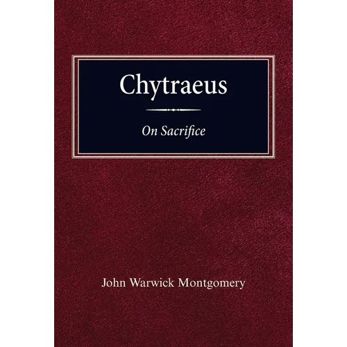 Chytraeus on Sacrifice: A Reformation Treatise in Biblical Theology