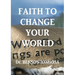 Faith To Change Your World