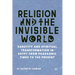 Religion and the Invisible World: Sanctity and Spiritual Transformation in Egypt from Pharaonic Times to the Present