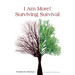 "I Am More!" - Surviving Survival