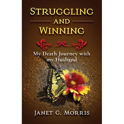 Struggling and Winning: My Death Journey with My Husband