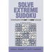 Solve Extreme Sudoku: Strategies for Easy To Hard Puzzles