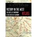 Victory in the West Atlas: The Battle of Normandy & the Defeat of Germany
