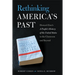 Rethinking America's Past: Howard Zinn's a People's History of the United States in the Classroom and Beyond