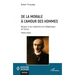 De la morale à l'amour des hommes: Bergson ou du mysticisme à la métaphysique de l'amour Premier volume