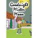Goodnight Mister Moon