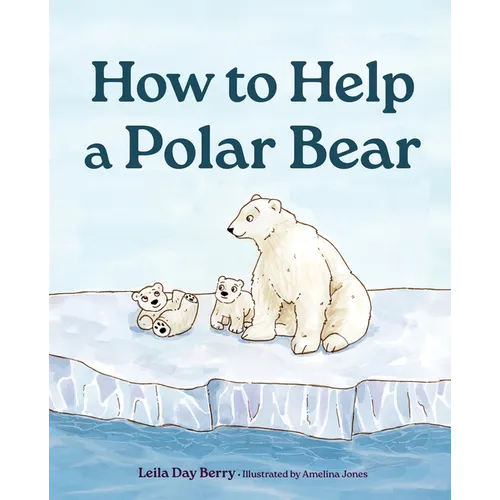 How to Help a Polar Bear - Hardcover