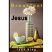 Inspirational Books: Breakfast With Jesus [Inspirational]