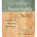 Sustainable Soul: Eco-Spiritual Reflections and Practices
