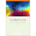 A Radiant Curve: Poems and Stories Volume 64