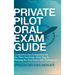 Private Pilot Oral Exam Guide: Comprehensive preparation for the FAA checkride (Your Key to Passing the Oral Exam with Confidence)