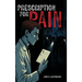 Prescription for Pain