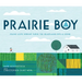 Prairie Boy: Frank Lloyd Wright Turns the Heartland Into a Home