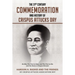 The 21st Century Commemoration and History of Crispus Attucks Day: He Was The First to Defy, and The First to Die and His Name is Crispus Attucks!