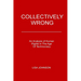 Collectively Wrong: An Analysis Of Human Rights In The Age of Technocracy