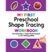 My First Preschool Shape Tracing Workbook: Fun Activities to Teach Pencil Control and Pre-Writing Skills