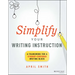 Simplify Your Writing Instruction: A Framework for a Student-Centered Writing Block