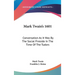 Mark Twain's 1601: Conversation As It Was By The Social Fireside In The Time Of The Tudors