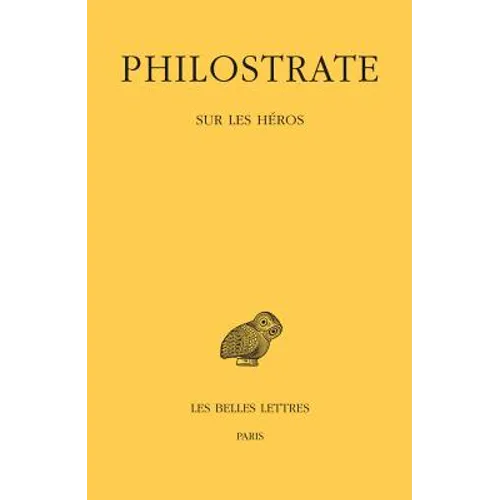 Philostrate, Sur Les Heros: L'Heroique
