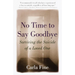 No Time to Say Goodbye: Surviving the Suicide of a Loved One