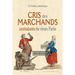 Cris des marchands ambulants du vieux Paris: Le monde pittoresque des petits métiers de la rue