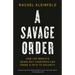 A Savage Order: How the World's Deadliest Countries Can Forge a Path to Security