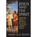 Jesus and the Spirit: A Study of the Religious and Charismatic Experience of Jesus and the First Christians as Reflected in the New Testament
