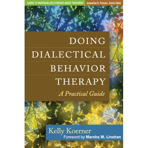 Doing Dialectical Behavior Therapy: A Practical Guide