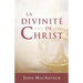 La divinité de Christ (The Deity of Christ)