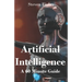 Artificial Intelligence: A 60 Minute Guide
