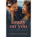 Crazy on You