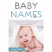 Baby Names: A Complete Name Book With Thousands of Boys and Girls Names - Including the Means and Origins Behind Them