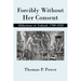 Forcibly Without Her Consent: Abductions in Ireland, 1700-1850